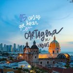 Qué lugares visitar en la ciudad de Cartagena de Indias.